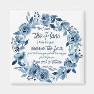 Jeremiah 29:11 For I know the Plans Blue Floral Magnet