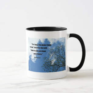 Jeremiah 29:11 For I know the plans I have for you Mug