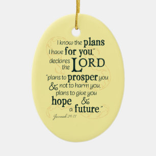 Jeremiah 29:11 I know the plans I have for you... Ceramic Ornament