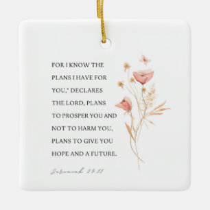 Jeremiah 29:11 I know the plans I have for you Ceramic Ornament