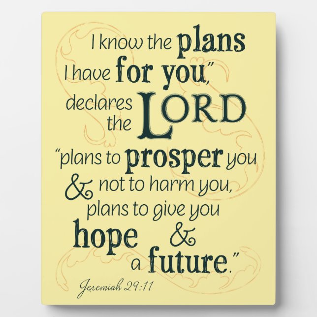 Jeremiah 29:11 I know the plans I have for you... Plaque (Front)