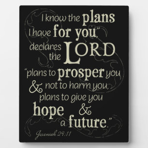 Jeremiah 29:11 I know the plans I have for you... Plaque