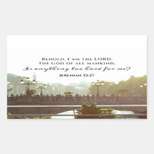 Jeremiah 32:27 Is anything too hard for me? Sticker