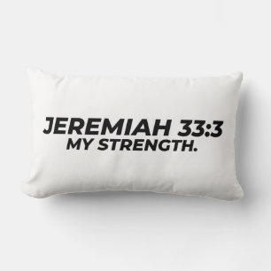 JEREMIAH 33:3 – MY STRENGTH. LUMBAR PILLOW