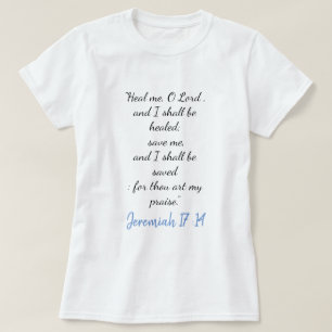 Jérémie 17:14 Guérissez-moi Oh Seigneur T-Shirt II