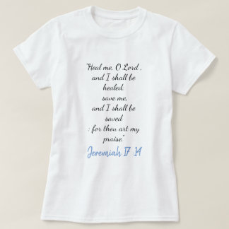 Jérémie 17:14 Guérissez-moi Oh Seigneur T-Shirt II