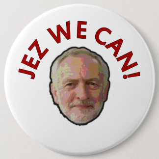 Jeremy Corbyn "Jez We Can" Badge 6 Inch Round Button
