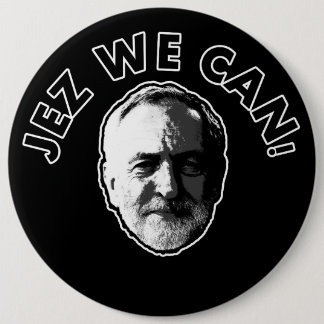 Jeremy Corbyn "Jez We Can" Black badge 6 Inch Round Button