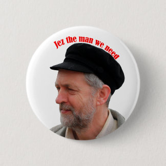 Jeremy Corbyn supporter Jez the man we need badge 2 Inch Round Button
