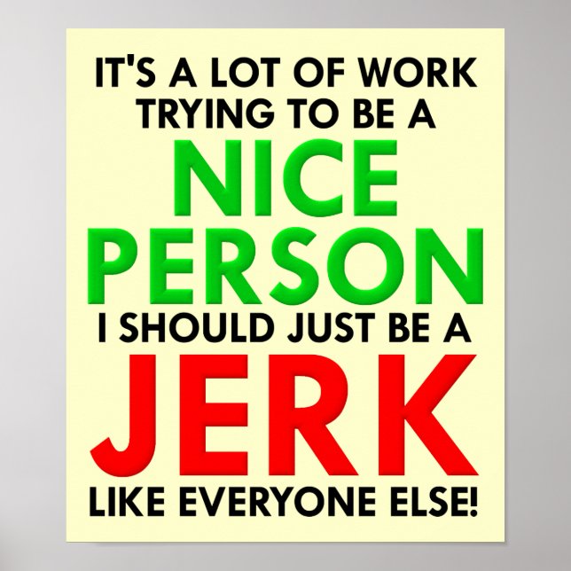 Jerk Like Everyone Else Funny Poster Sign (Front)