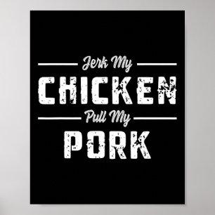 Jerk My Chicken Pull My Pork Funny Bbq Meats Sarca Poster