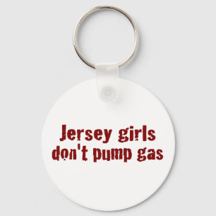 Jersey Girls Don'T Pump Gas (New) Keychain