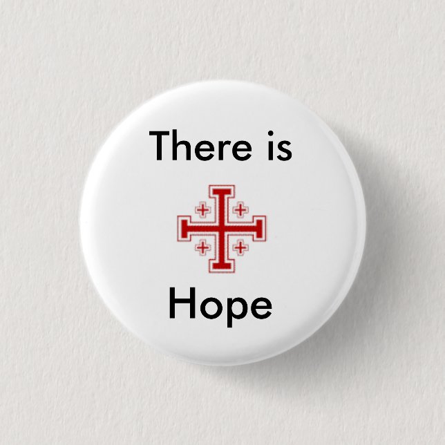 jerusalemcross%5B1%5D, There is, Hope 1 Inch Round Button (Front)