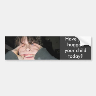 jesse, Have you hugged your child today? Bumper Sticker