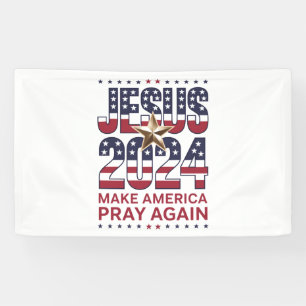 Jesus 2024 Make America Pray Again Banner