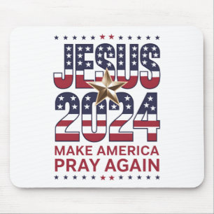 Jesus 2024 Make America Pray Again Mouse Pad