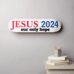 Jesus 2024 Our ONLY Hope Presidential Skateboard<br><div class="desc">When you know that the ONLY one who can help our country is Jesus: promote "Jesus 2024 our only hope" at the skate park. Red, White, and Blue typography. #2024 #Jesusisouronlyhope #usa #election</div>