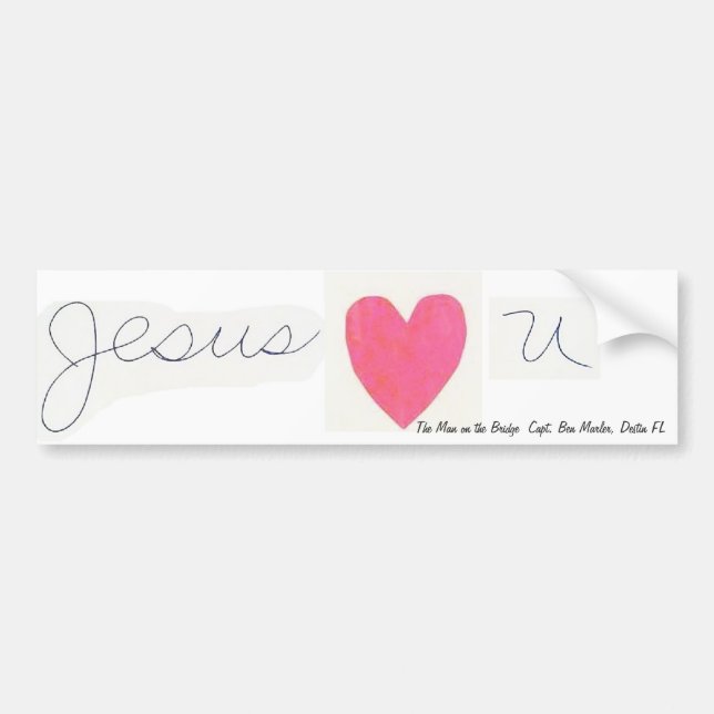 Jesus (<3) U Bumper Sticker~The Man on the Bridge Sticker (Front)