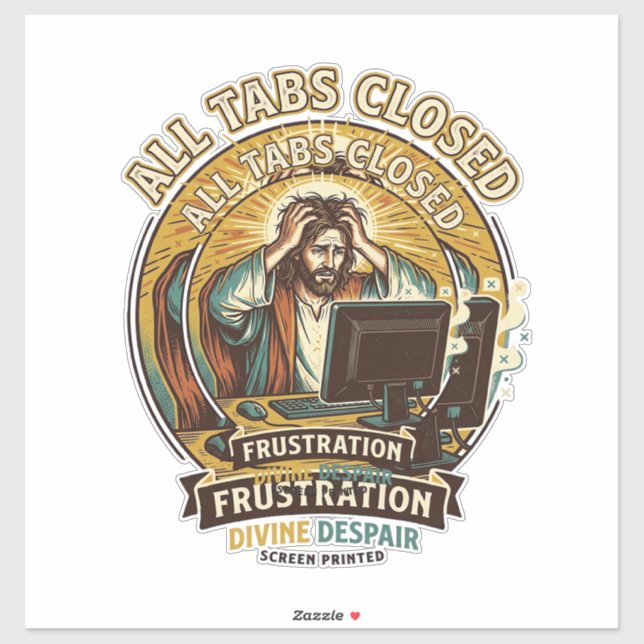 Jesus Accidentally Closed All Browser Tabs Panic T (Sheet)