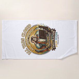 Jesus Accidentally Closed All Browser Tabs Panic T Beach Towel