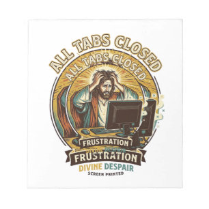 Jesus Accidentally Closed All Browser Tabs Panic T Notepad