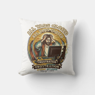 Jesus Accidentally Closed All Browser Tabs Panic T Throw Pillow