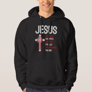 Jesus Alpha Omega First Last Beginning End Christi Hoodie