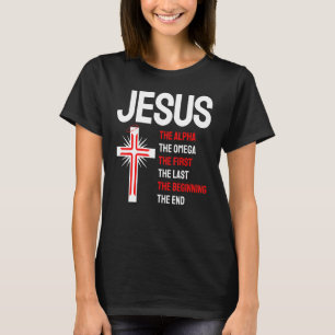 Jesus Alpha Omega First Last Beginning End Christi T-Shirt