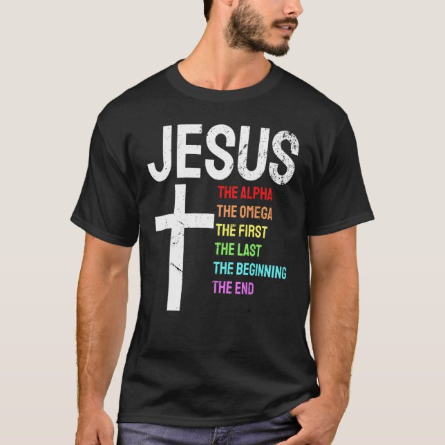 Jesus Alpha Omega First Last Beginning End Christi T-Shirt (Front)