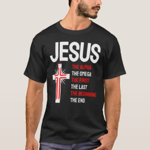 Jesus Alpha Omega First Last Beginning End Christi T-Shirt