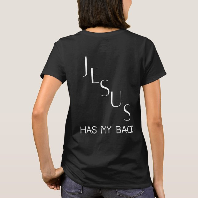 Jesus Always Has My Back T-Shirt (Back)