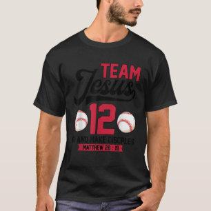 Jesus and Baseball Team Jesus Christian Matthew 28 T-Shirt