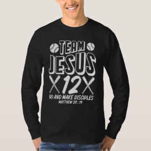 Jesus and Baseball Team Jesus Christian Matthew 28 T-Shirt