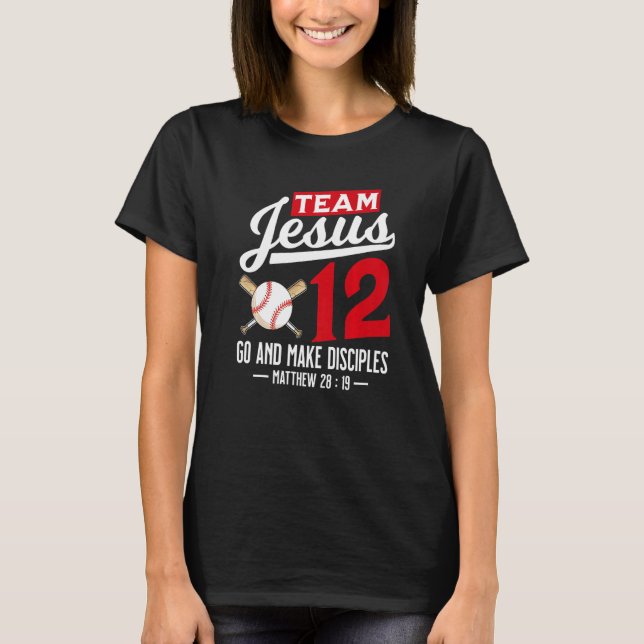 Jesus and Baseball Team Jesus Christian Matthew 28 T-Shirt (Front)