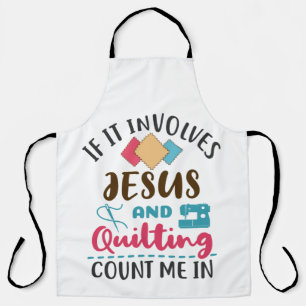 Jesus and Quilting Cute Quilter Saying Apron