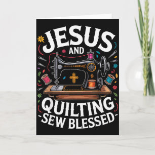 Jesus And Quilting Sew Blessed Sewing Machine Card