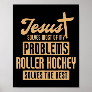 Jesus And Roller Hockey Solve Problems Funny Poster