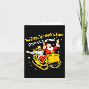 Jesus And Santa The Boys Are Back In Town Funny Ch Card