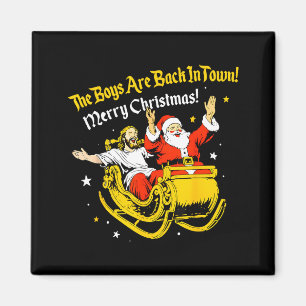 Jesus And Santa The Boys Are Back In Town Funny Ch Magnet