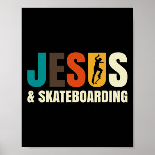 Jesus And Skateboarding For Skateboarder Skating Poster