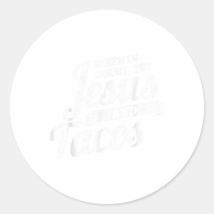 Jesus And Tacos , Funny Cinco De Mayo , Taco Tee _ Classic Round Sticker