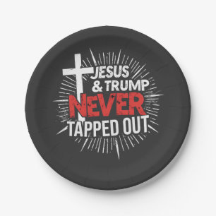 Jesus and Trump Never Tapped Out  Paper Plate