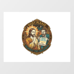 Jesus Angry Neighbour Noise Complaint Loud Party C Window Cling