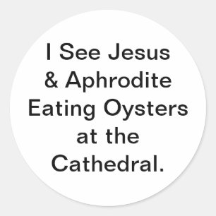Jesus Aphrodite Eat Oysters Hankamer Artjunkhaus   Classic Round Sticker