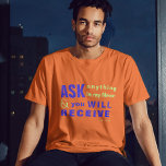 Jesus Ask, and you will receive T-SHIRT<br><div class="desc">Christian t-shirt with the biblical verse from John 16:24 “Until now you have asked nothing in my name. Ask, and you will receive, that your joy may be full.". The verses are in mixed calligraphy & minimalist typography. This trendy, modern faith design is the perfect gift and fashion statement. #christian...</div>