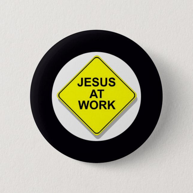 JESUS AT WORK 2 INCH ROUND BUTTON (Front)