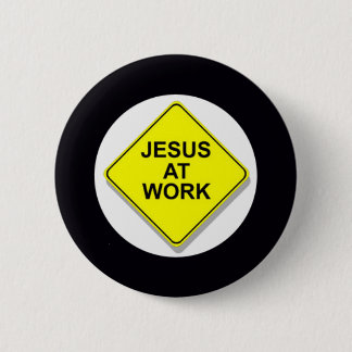 JESUS AT WORK 2 INCH ROUND BUTTON