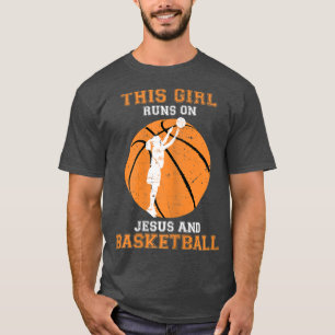 Jesus Basketball Sayings Christian Gifts Teen Girl T-Shirt