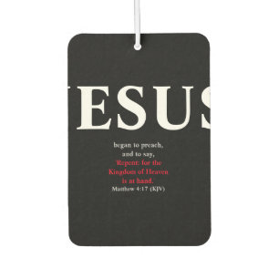 Jesus Began To Preach. Matthew 4:17  Air Freshener