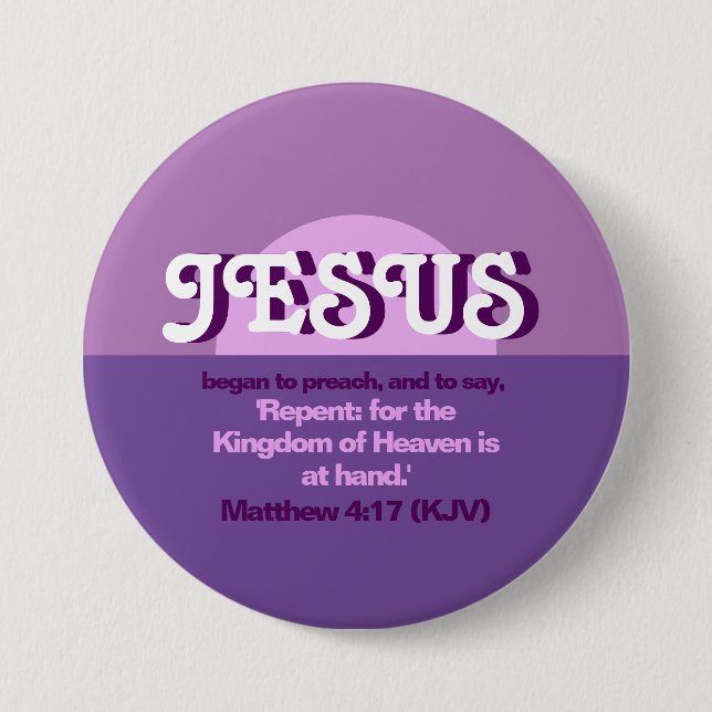 Jesus Began To Preach. Matthew 4:17 Grape Soda 3 Inch Round Button (Front)
